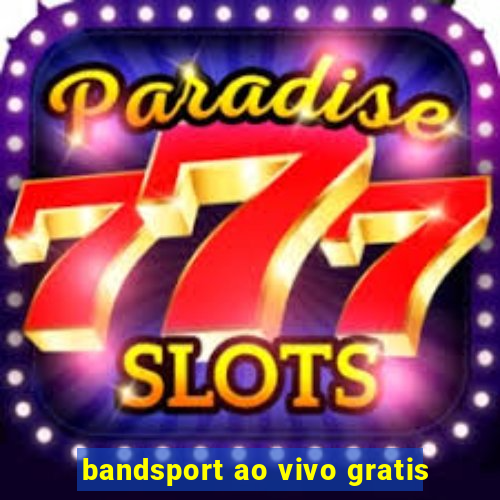 bandsport ao vivo gratis